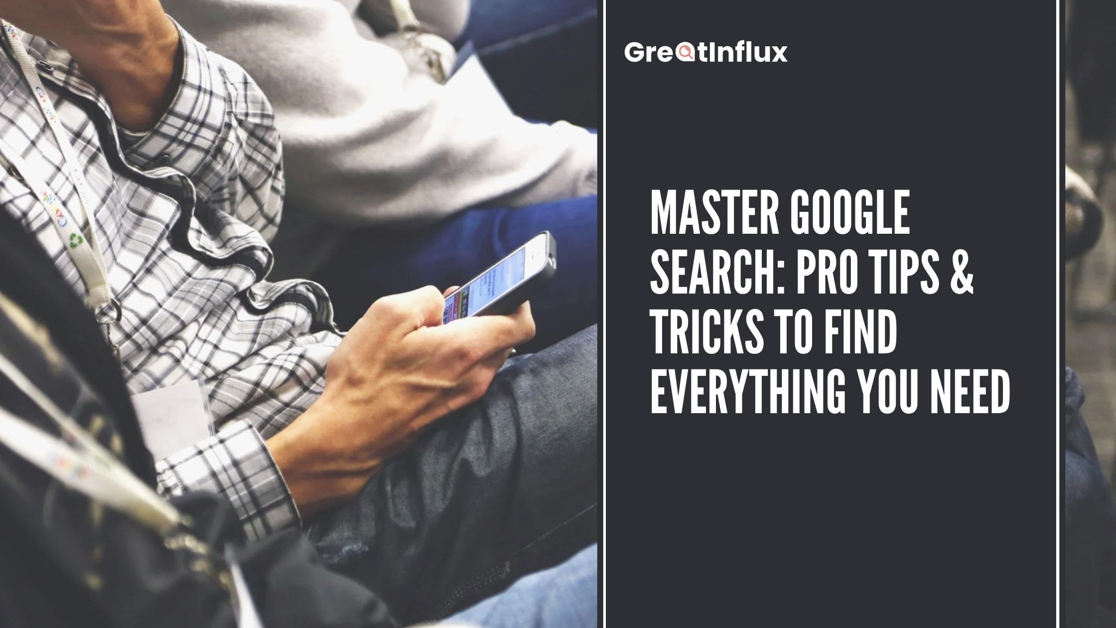 Master Google Search: Pro Tips & Tricks to Find Everything You Need