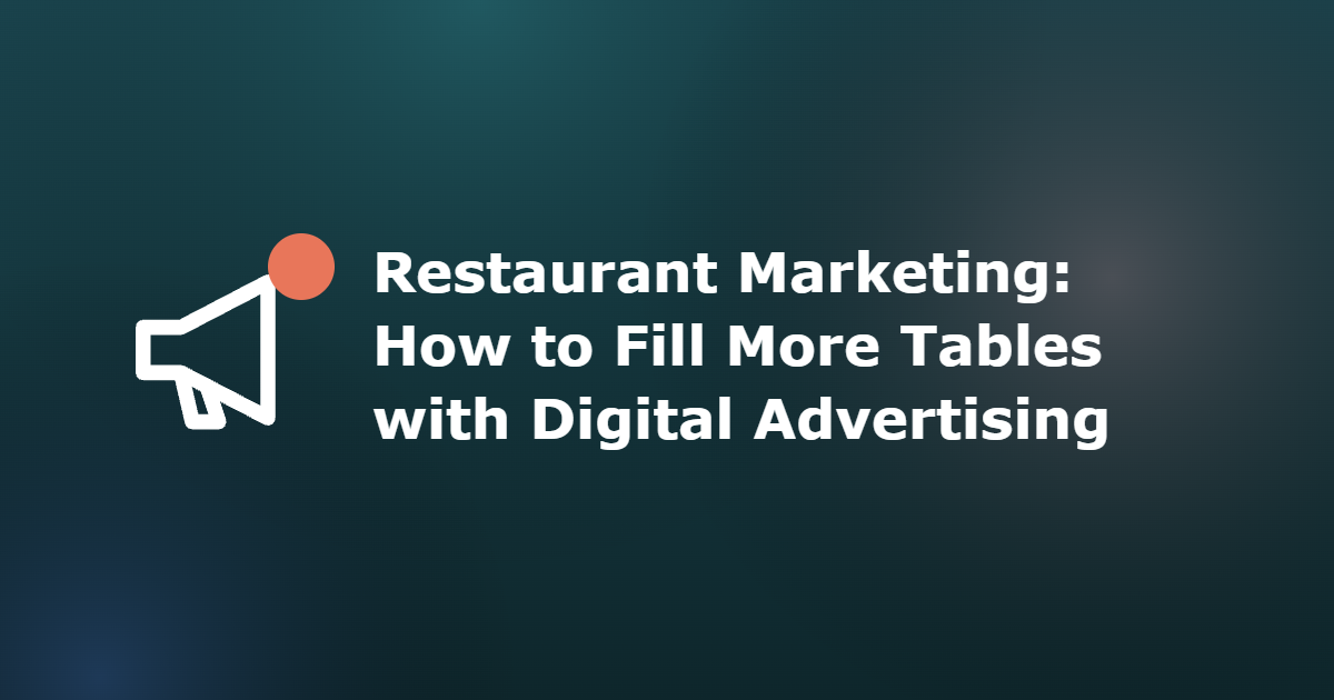 Cover image for the GreatInflux guide: Restaurant Marketing: How to Fill More Tables with Digital Advertising