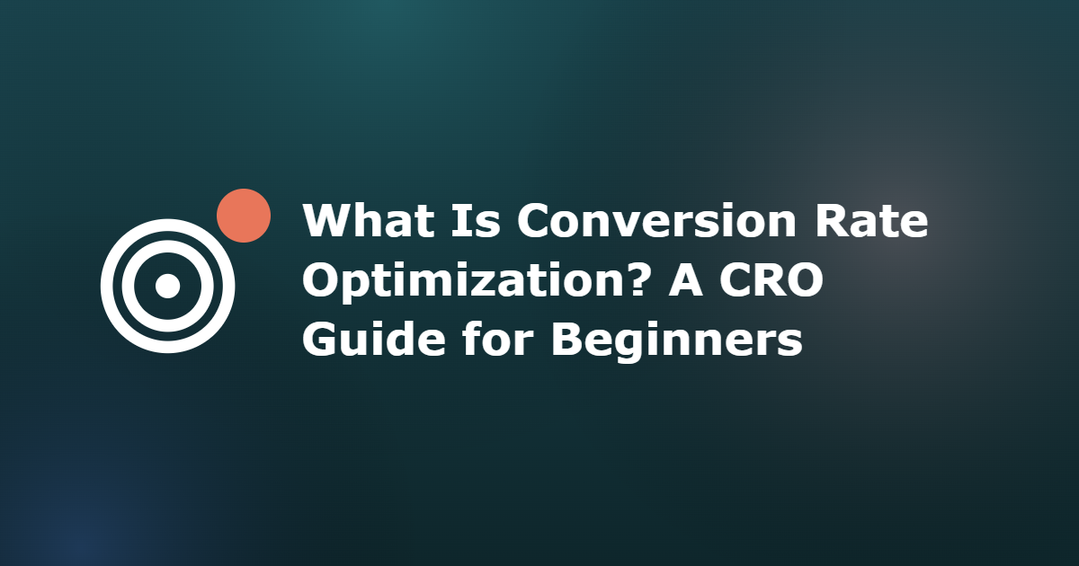 Cover image for the GreatInflux guide: What Is Conversion Rate Optimization? A CRO Guide for Beginners