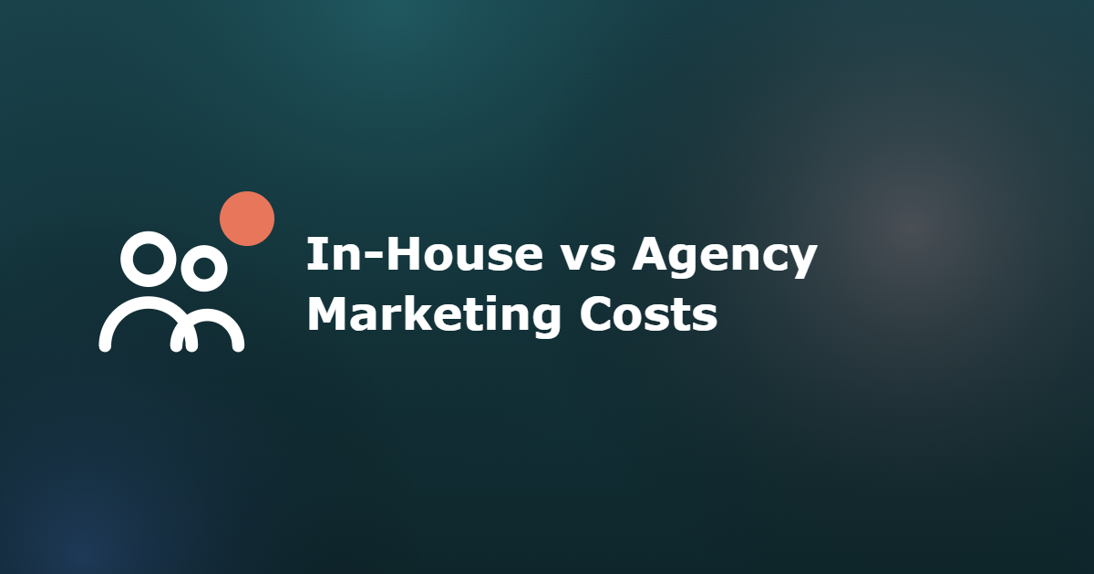 Cover image for the GreatInflux guide: In-House vs Agency Marketing Costs: The Real 2026 Numbers for Small Business